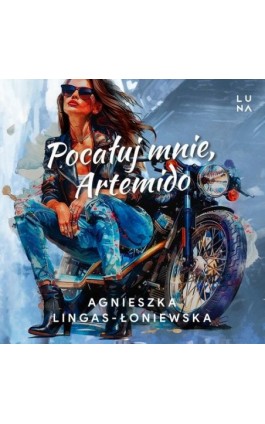 Pocałuj mnie, Artemido - Agnieszka Lingas-Łoniewska - Audiobook - 978-83-68226-90-4