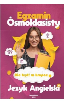 Nie bądź w kropce. Egzamin ósmoklasisty. Język angielski - Beata Kurec - Ebook - 978-83-971399-2-3