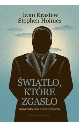 Światło, które zgasło - Iwan Krastew - Ebook - 978-83-66586-35-2