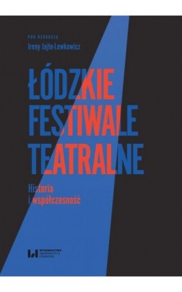 Łódzkie festiwale teatralne - Ebook - 978-83-8220-637-1