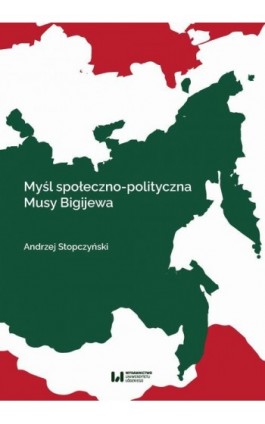 Myśl społeczno-polityczna Musy Bigijewa - Andrzej Stopczyński - Ebook - 978-83-8220-678-4