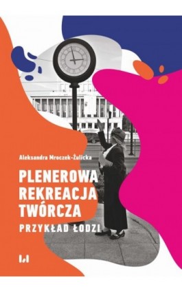 Plenerowa rekreacja twórcza - Aleksandra Mroczek-Żulicka - Ebook - 978-83-8331-382-5