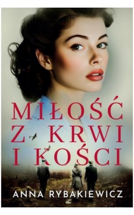 Miłość z krwi i kości - Anna Rybakiewicz - Ebook - 978-83-8357-874-3