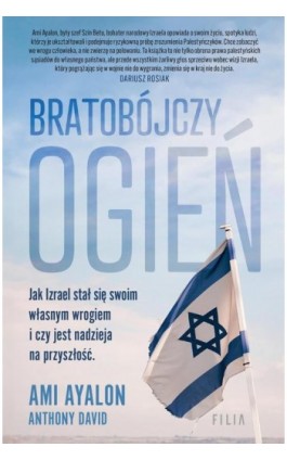 Bratobójczy ogień Jak Izrael stał się swoim własnym wrogiem i czy jest nadzieja na przyszłość - Ami Ayalon - Ebook - 978-83-8357-877-4