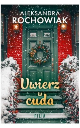 Uwierz w cuda - Aleksandra Rochowiak - Ebook - 978-83-8357-880-4