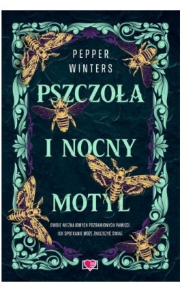 Pszczoła i nocny motyl. Destini Chronicles. Tom 1 - Pepper Winters - Ebook - 978-83-8371-620-6
