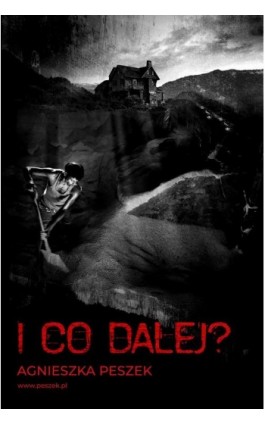 I co dalej? - Agnieszka Peszek - Ebook - 978-83-965144-5-5