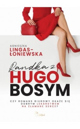 Randka z Hugo Bosym - Agnieszka Lingas-Łoniewska - Ebook - 978-83-67685-72-6