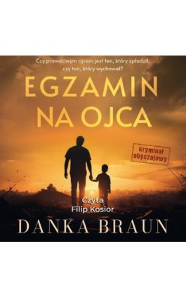 Egzamin na ojca - Danka Braun - Audiobook - 978-83-68249-08-8