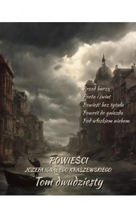 Powieści Józefa Ignacego Kraszewskiego. Tom 20 - Józef Ignacy Kraszewski - Ebook - 978-83-7639-723-8