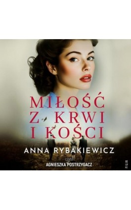 Miłość z krwi i kości - Anna Rybakiewicz - Audiobook - 978-83-8357-806-4