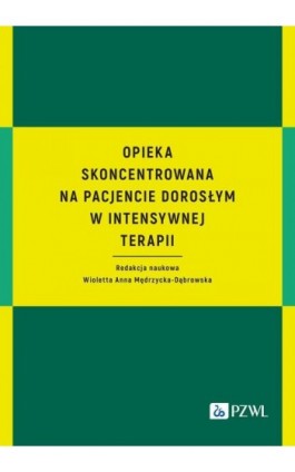 Opieka skoncentrowana na pacjencie dorosłym w intensywnej terapii - Ebook - 978-83-01-24000-4