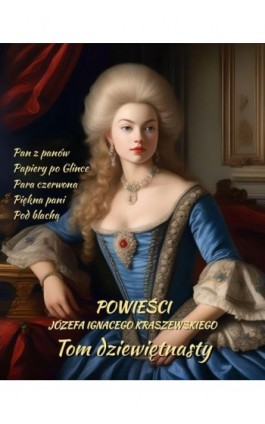 Powieści Józefa Ignacego Kraszewskiego. Tom 19 - Józef Ignacy Kraszewski - Ebook - 978-83-7639-722-1