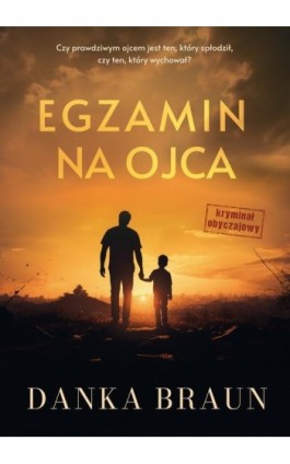 Egzamin na ojca - Danka Braun - Ebook - 978-83-68249-09-5