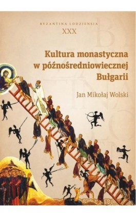 Kultura monastyczna w późnośredniowiecznej Bułgarii - Jan Mikołaj Wolski - Ebook - 978-83-8142-095-2