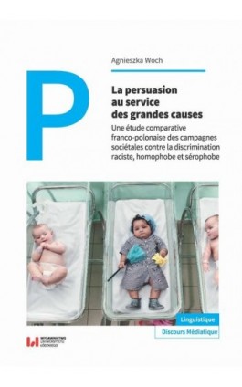 La persuasion au service des grandes causes - Agnieszka Woch - Ebook - 978-83-8142-254-3