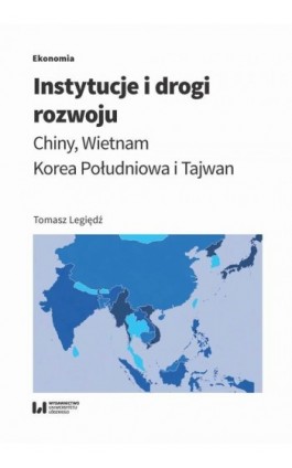 Instytucje i drogi rozwoju - Tomasz Legiędź - Ebook - 978-83-8142-415-8