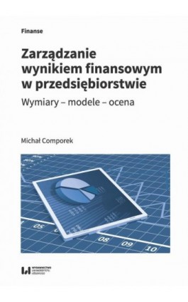 Zarządzanie wynikiem finansowym w przedsiębiorstwie - Michał Comporek - Ebook - 978-83-8220-076-8