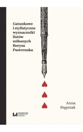 Gatunkowe i stylistyczne wyznaczniki listów miłosnych Borysa Pasternaka - Anna Stępniak - Ebook - 978-83-8142-781-4