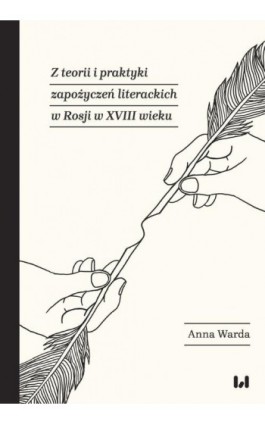 Z teorii i praktyki zapożyczeń literackich w Rosji w XVIII wieku - Anna Warda - Ebook - 978-83-8142-913-9