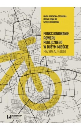 Funkcjonowanie roweru publicznego w dużym mieście - Marta Borowska-Stefańska - Ebook - 978-83-8142-997-9