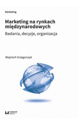 Marketing na rynkach międzynarodowych - Wojciech Grzegorczyk - Ebook - 978-83-8220-029-4