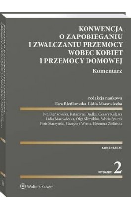 Konwencja o zapobieganiu i zwalczaniu przemocy wobec kobiet i przemocy domowej. Komentarz - Cezary Kulesza - Ebook - 978-83-8390-202-9