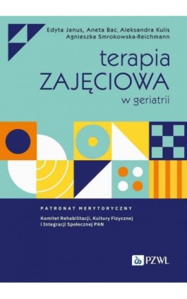 Terapia zajęciowa w geriatrii - Edyta Janus - Ebook - 978-83-01-24005-9