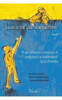 Zagrożone człowieczeństwo. Tom IV - Katarzyna Białobrzeska - Ebook - 978-83-8095-861-6