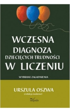 Wczesna diagnoza dziecięcych trudności w liczeniu - Urszula Oszwa - Ebook - 978-83-8294-087-9