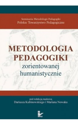 Metodologia pedagogiki zorientowanej humanistycznie - Dariusz Kubinowski - Ebook - 978-83-8294-088-6