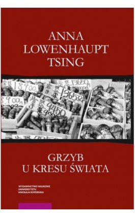 Grzyb u kresu świata - Anna Lowenhaupt Tsing - Ebook - 978-83-231-5439-6