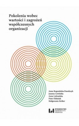 Pokolenia wobec wartości i zagrożeń współczesnych organizacji - Anna Rogozińska-Pawełczyk - Ebook - 978-83-8142-763-0