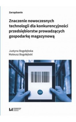 Znaczenie nowoczesnych technologii dla konkurencyjności przedsiębiorstw prowadzących gospodarkę maga - Justyna Bogołębska - Ebook - 978-83-8142-831-6