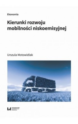 Kierunki rozwoju mobilności niskoemisyjnej - Urszula Motowidlak - Ebook - 978-83-8142-975-7