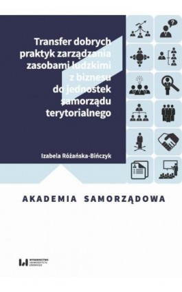 Transfer dobrych praktyk zarządzania zasobami ludzkimi z biznesu do jednostek samorządu terytorialnego - Izabela Różańska-Bińczyk - Ebook - 978-83-8142-927-6