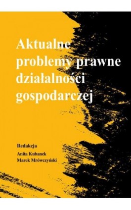 Aktualne problemy prawne działalności gospodarczej - Ebook - 978-83-8018-568-5