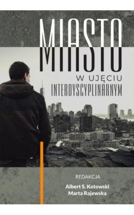 Miasto w ujęciu interdyscyplinarnym - Ebook - 978-83-8018-562-3