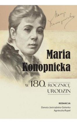 Maria Konopnicka w 180. rocznicę urodzin - Ebook - 978-83-8018-621-7