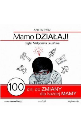 Mamo działaj 100 dni do zmiany dla każdej Mamy - Aneta Rydz - Audiobook - 9788394688202