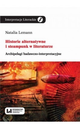 Historie alternatywne i steampunk w literaturze - Natalia Lemann - Ebook - 978-83-8142-417-2