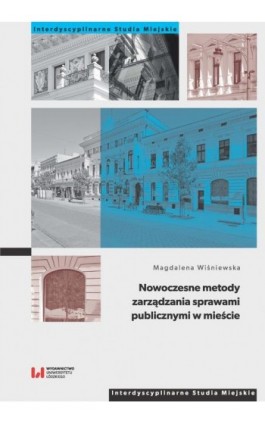 Nowoczesne metody zarządzania sprawami publicznymi w mieście - Magdalena Wiśniewska - Ebook - 978-83-8220-216-8