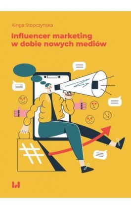 Influencer marketing w dobie nowych mediów - Kinga Stopczyńska - Ebook - 978-83-8220-293-9