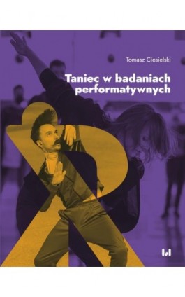 Taniec w badaniach performatywnych - Tomasz Ciesielski - Ebook - 978-83-8331-540-9