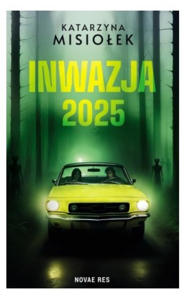 Inwazja 2025 - Katarzyna Misiołek - Ebook - 978-83-8373-374-6