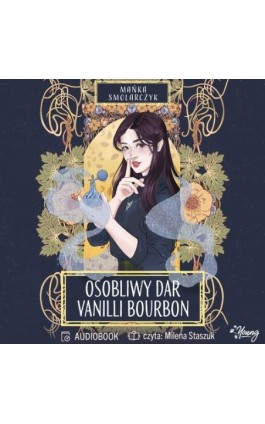 Osobliwy dar Vanilli Bourbon - Mańka Smolarczyk - Audiobook - 978-83-8371-280-2