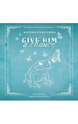 Give Him a Chance - Wiktoria Stemplewska - Audiobook - 978-83-8362-831-8