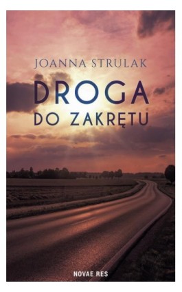 Droga do zakrętu - Joanna Strulak - Ebook - 978-83-8373-364-7