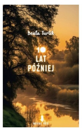 10 lat później - Beata Turlik - Ebook - 978-83-8373-382-1