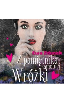 Z pamiętnika samotnej wróżki - Ewa Zdunek - Audiobook - 978-83-67562-16-4